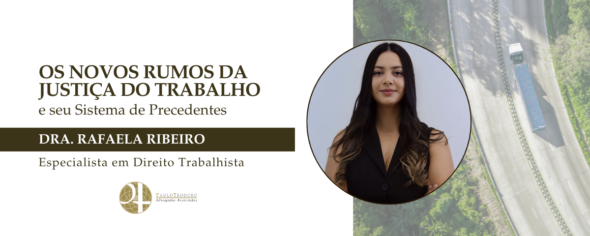 novos-rumos-da-justiça-do-trabalho-e-seu-sistema-de-precedentes